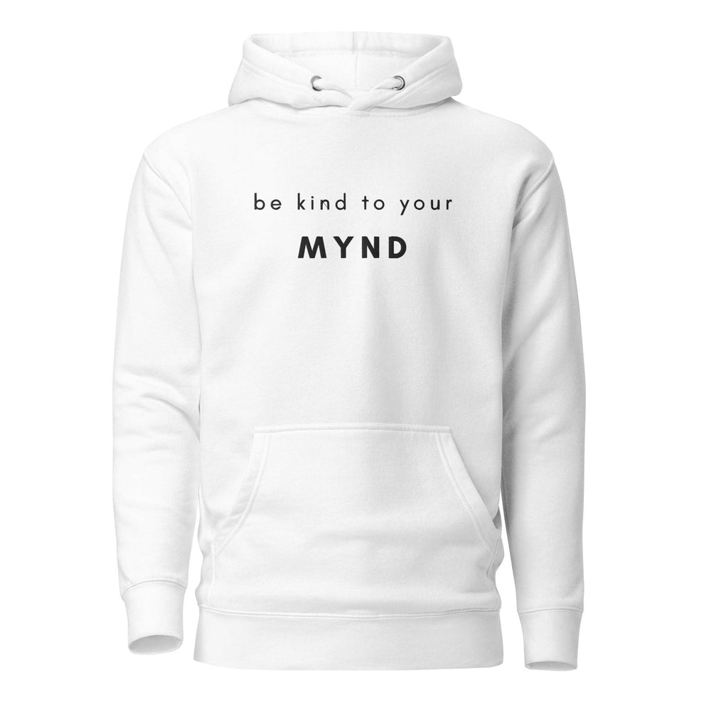 Be Kind Mental Health Hoodie White - Myndful Apparel